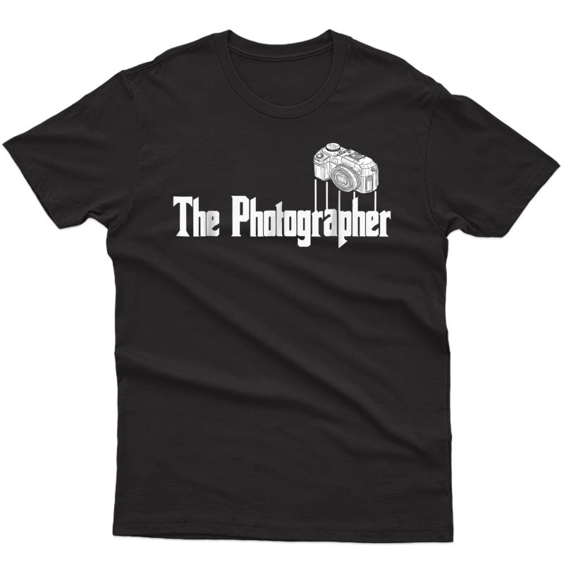 Funny The Photographer Photography Camera T-shirt