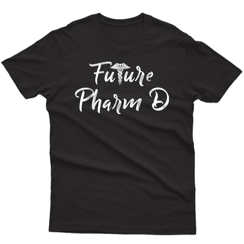 Future Pharm D Tshirt: Funny Pharmacist Tee