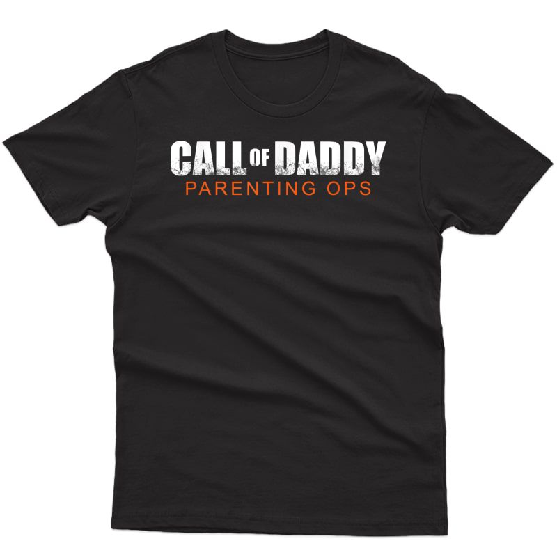 Gamer Dad Call Of Daddy | Call Of Dad Parenting Ops T-shirt