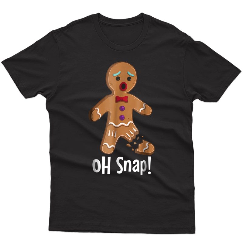 Gingerbread Man - Oh Snap Funny Cute Christmas Shirt