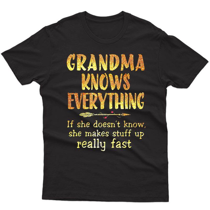 Grandma Knows Everything If She Doesn't Know T-shirt