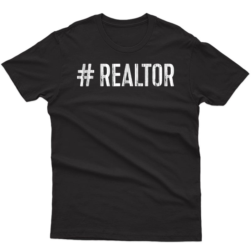Hashtag Realtor T-shirt Real Estate Agent Gift Shirt