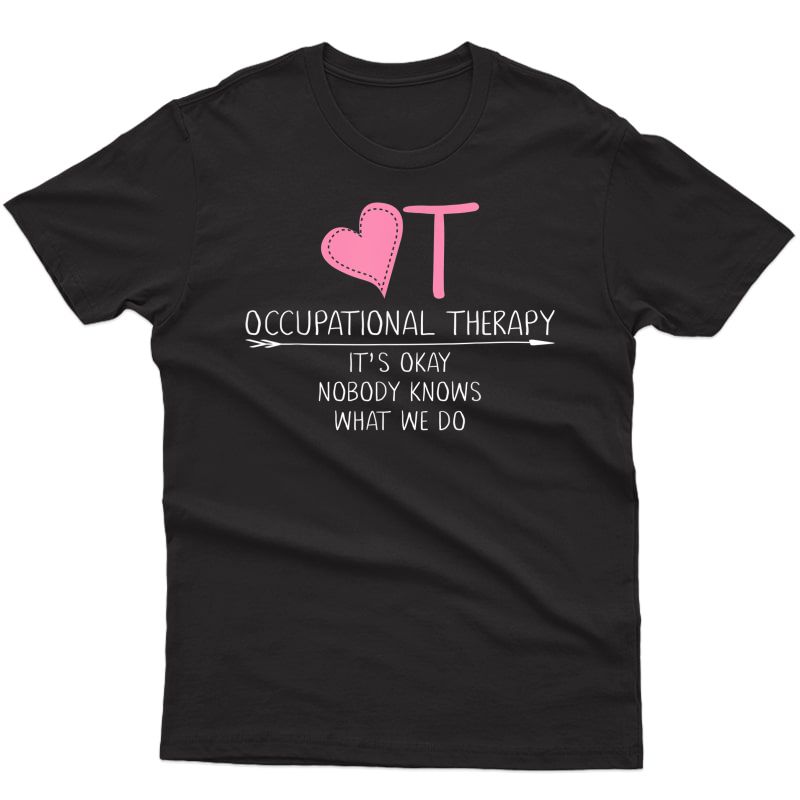 Heart Ot Occupational Therapy Therapist Assistant T-shirt