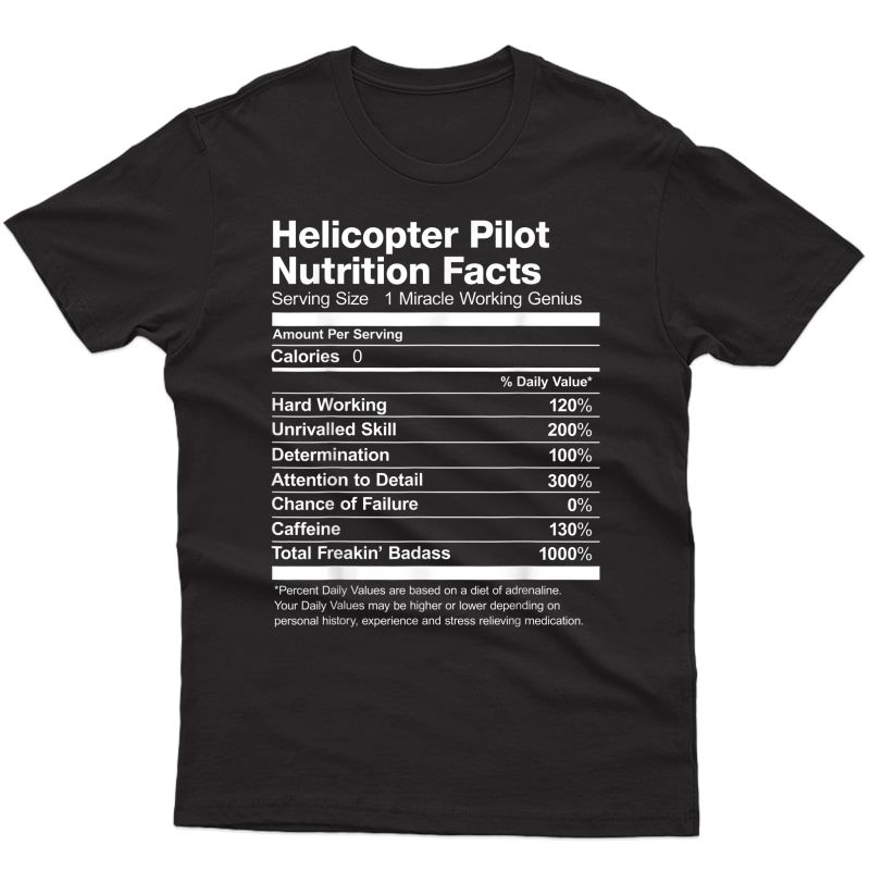 Helicopter Pilot Nutrition Facts Job Funny T-shirt