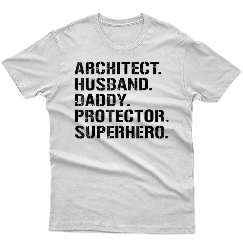 Husband Daddy Protector Superhero Shirt For Architect