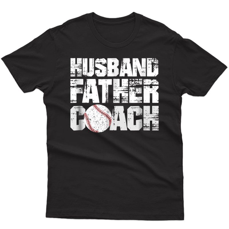 Husband Father Coach: Softball Baseball Dad Gift T-shirt
