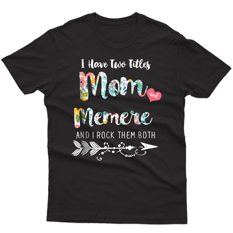 I Have Two Tittles Mom And Memere T Shirts