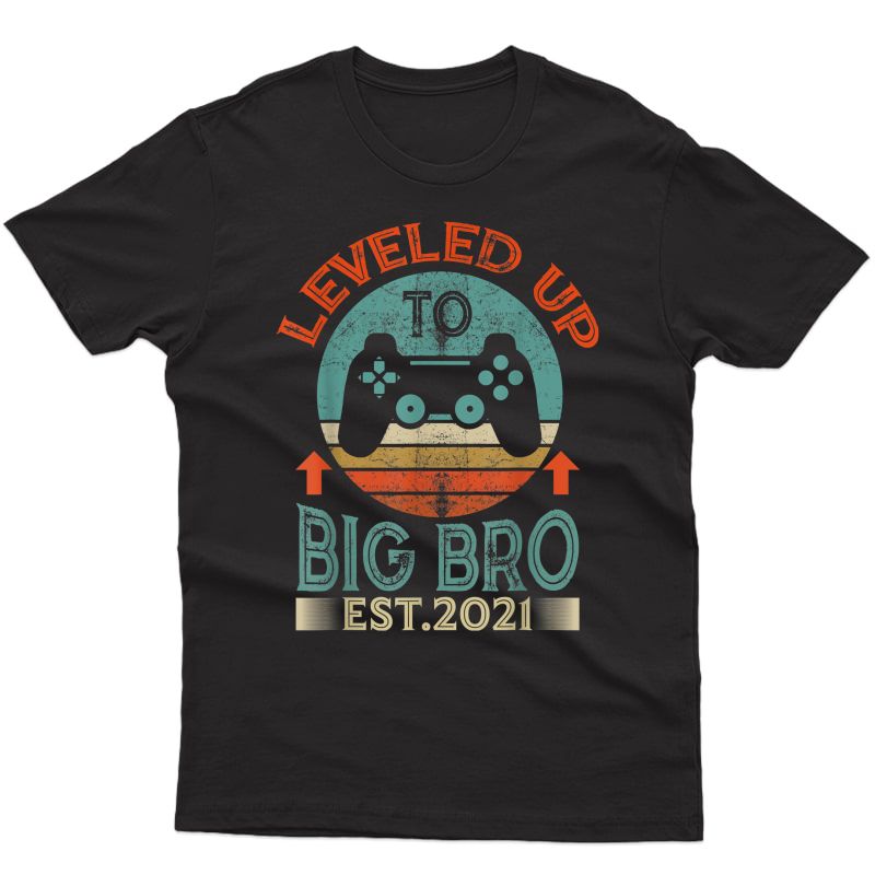 I Leveled Up To Big Brother Est 2021 Promoted To Big Bro T-shirt