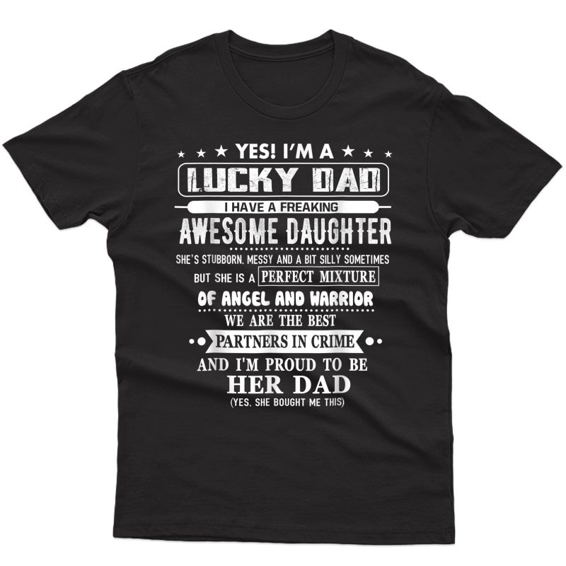 I'm A Lucky Dad I Have A Awesome Daughter She's Stubborn T-shirt