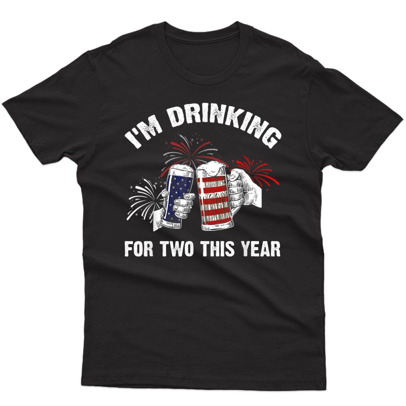 I'm Drinking For Two Pregnancy Shirt 4th Of July Dad T-shirt
