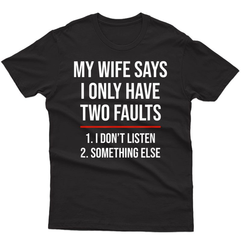 I Only Have Two Faults Gift For Husband, Funny Husband T-shirt