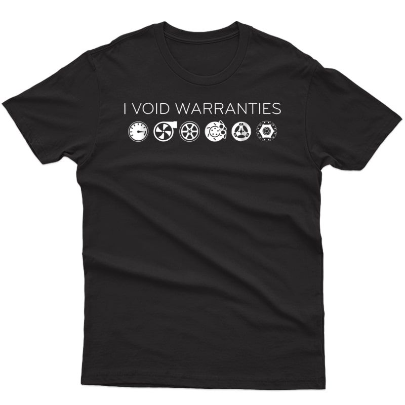 I Void Warranties Funny T-shirt