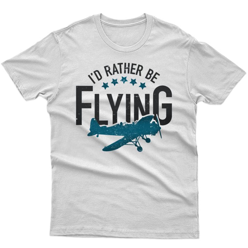 Id Rather Be Flying Vintage Aviation Retro Pilot Gift Shirts