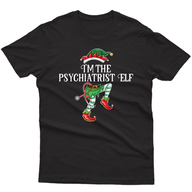 Im The Psychiatrist Elf Christmas Matching Medical Staff T-shirt