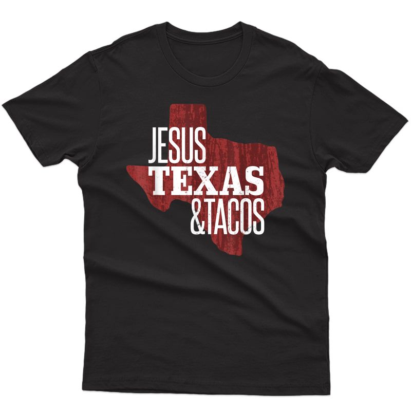 Jesus Texas Tacos Love Texas State Religious Gift T-shirt
