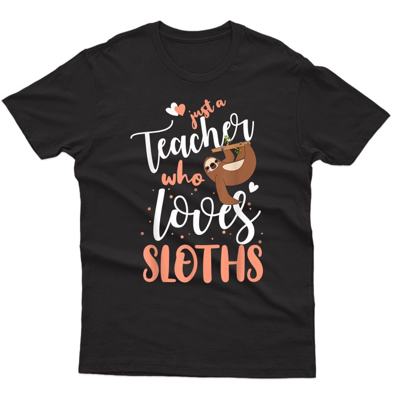 Just A Girl Who Loves Sloths Tea Christmas Gift Idea T-shirt