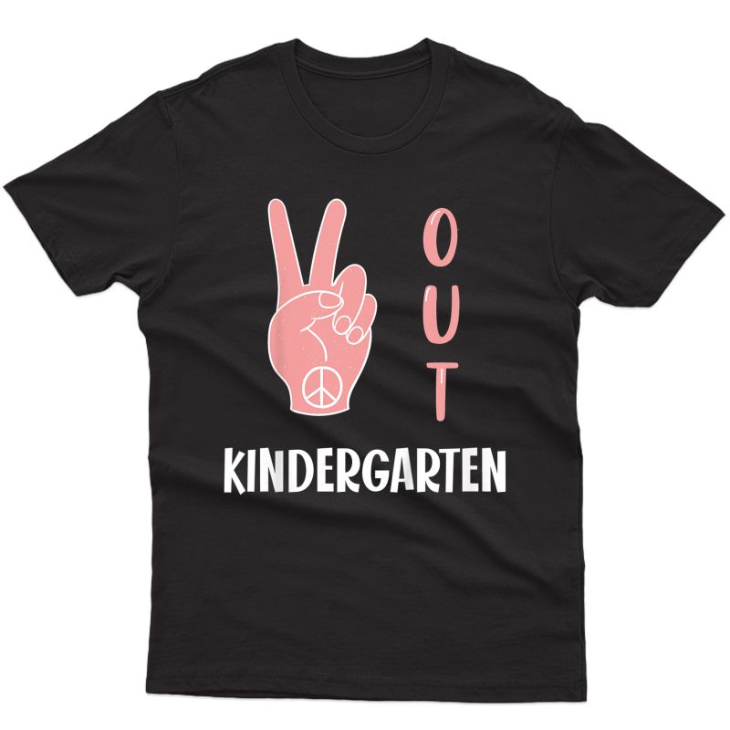  Funny Cute Peace Out Kindergarten Kinder Graduation Gift T-shirt