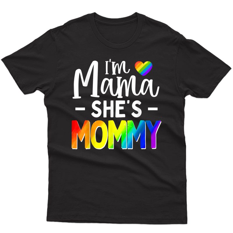 Lesbian Mom Shirt Gift Gay Pride I'm Mama She's Mommy Lgbt T-shirt