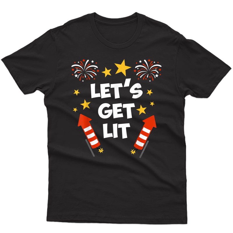 Let's Get Lit Fireworks T-shirt Funny Patriotic Fireworks T-shirt
