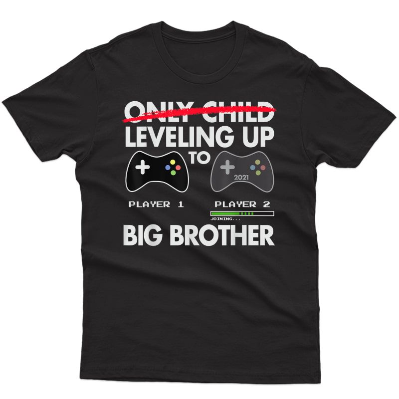 Leveling Up To Big 2021 - Video Game Player T-shirt