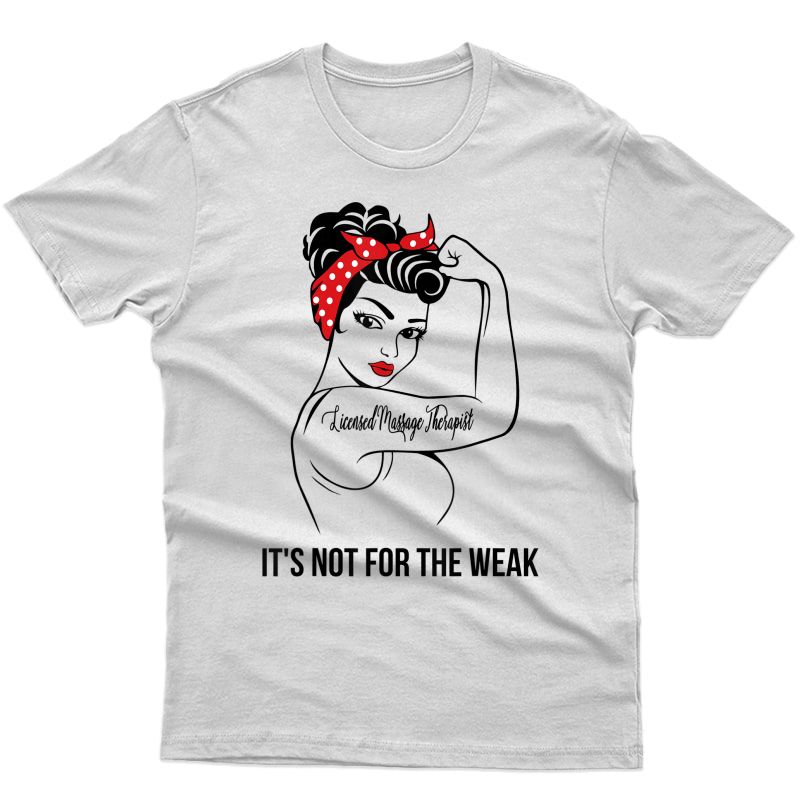  Massage Therapist Not For The Weak Job T-shirts