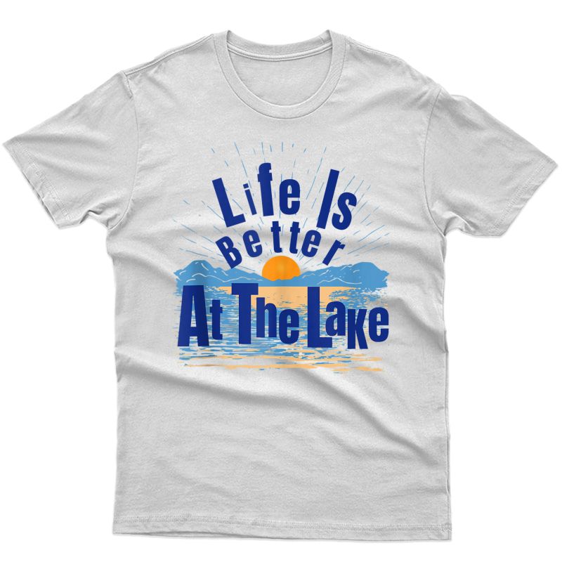 Life Is Better At The Lake Bum Fishing Boating Tshirt Gift Tank Top