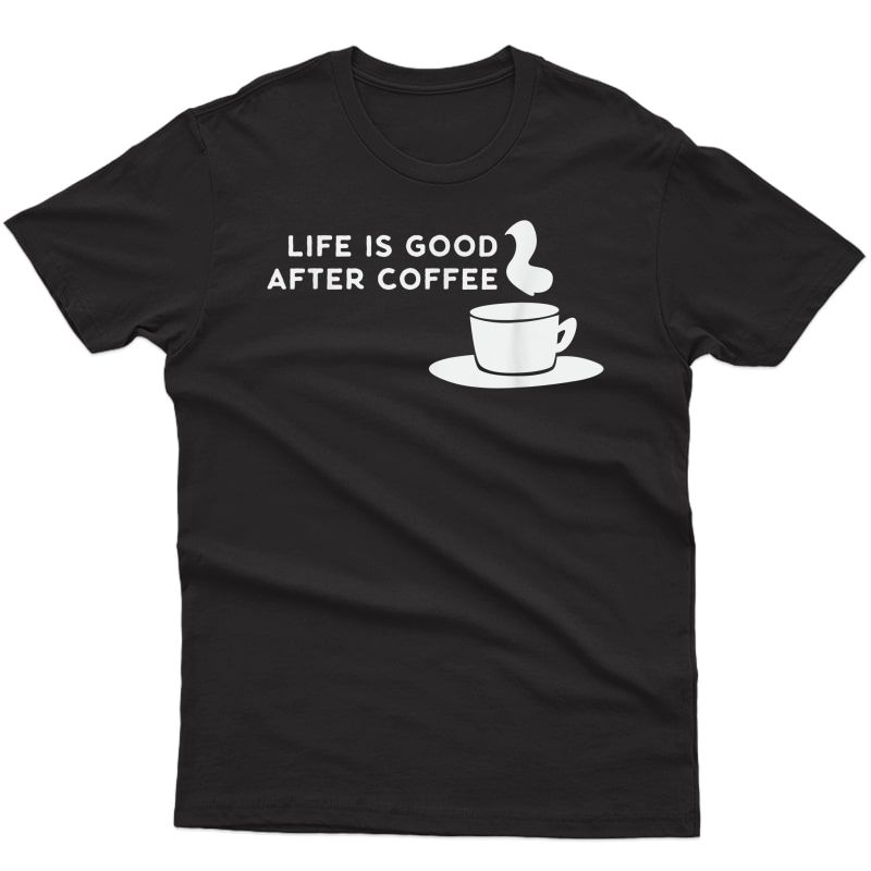  After Coffee T-shirt