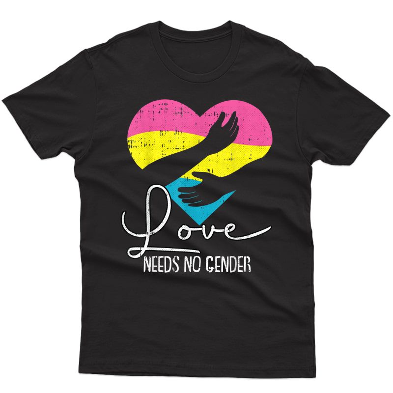 Love Needs No Gender Pansexual Pride Heart Lgbt-q Ally Pan T-shirt