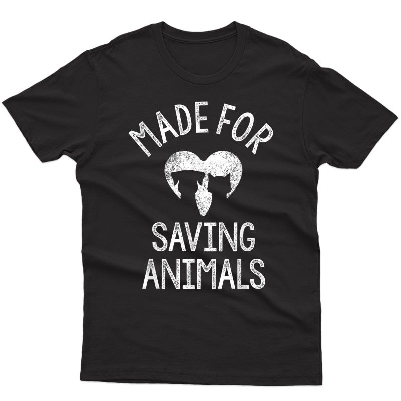 Made For Saving Animals Vet Student Vet Tech Veterinarian T-shirt