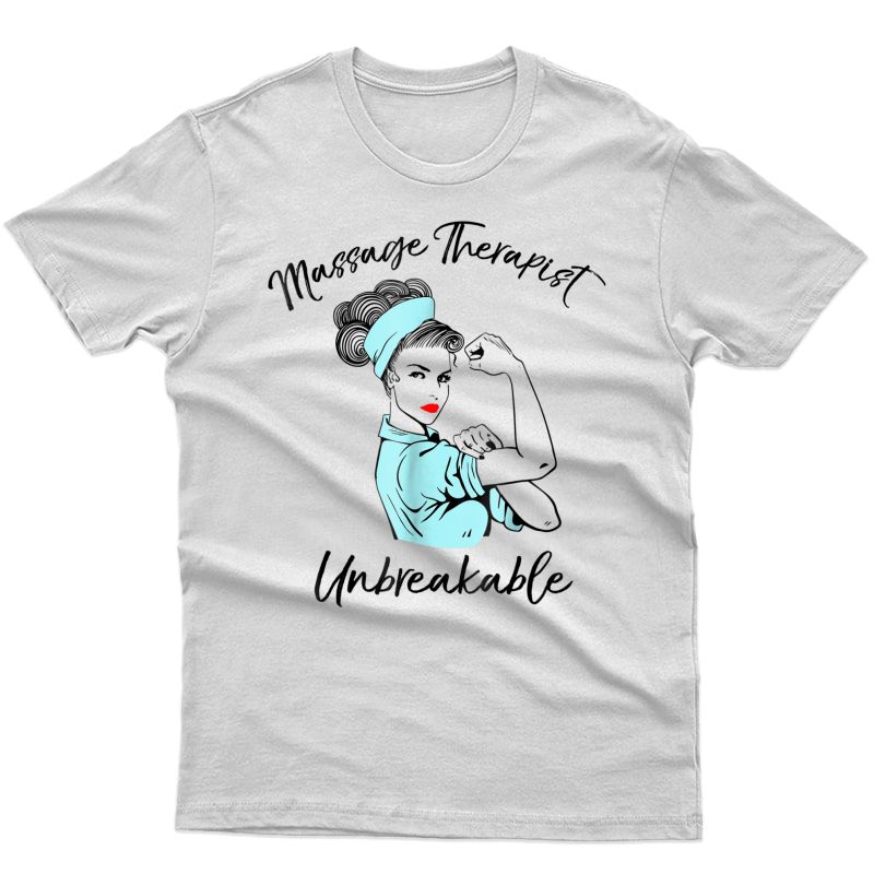 Massage Therapist Unbreakable T-shirt Massage Therapy Gift