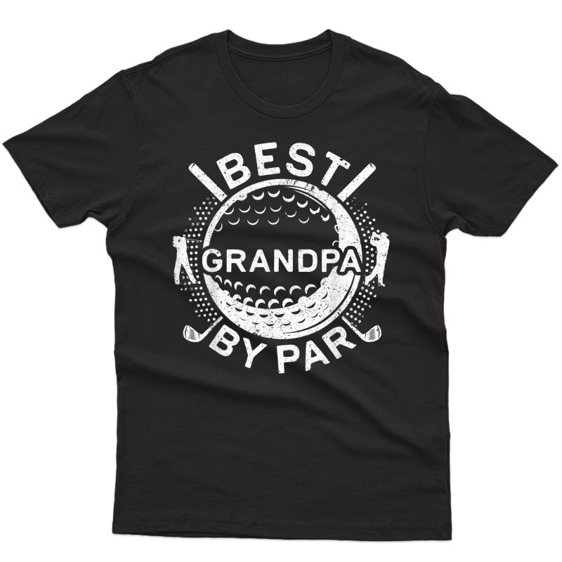 S Best Grandpa By Par T-shirt Golf Lover Father's Day Gift T-shirt