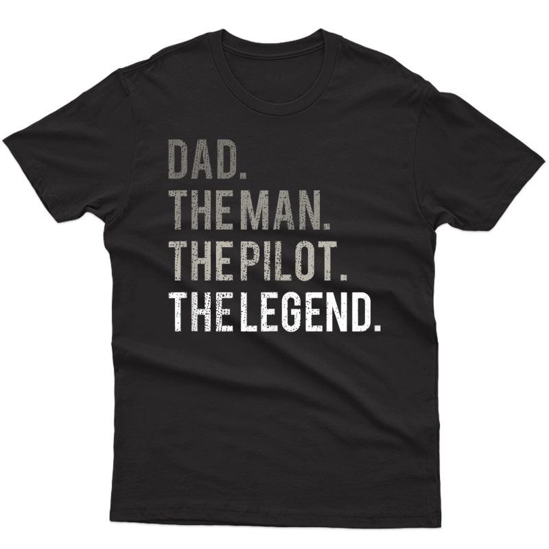 S Dad The Man The Pilot The Legend Father Aviation T-shirt