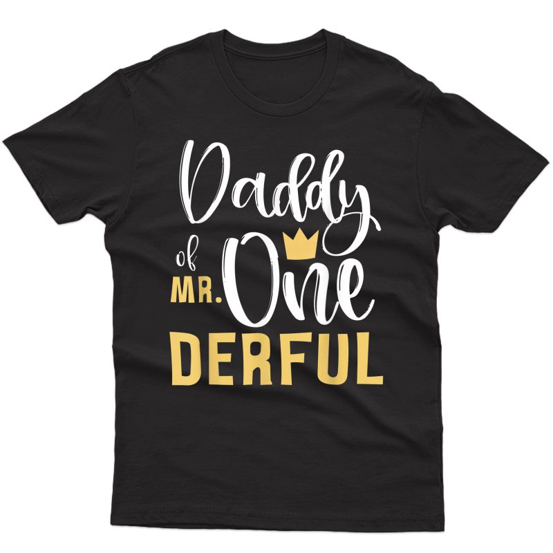 S Daddy Of Mr Onederful 1st Birthday First One-derful Matching T-shirt