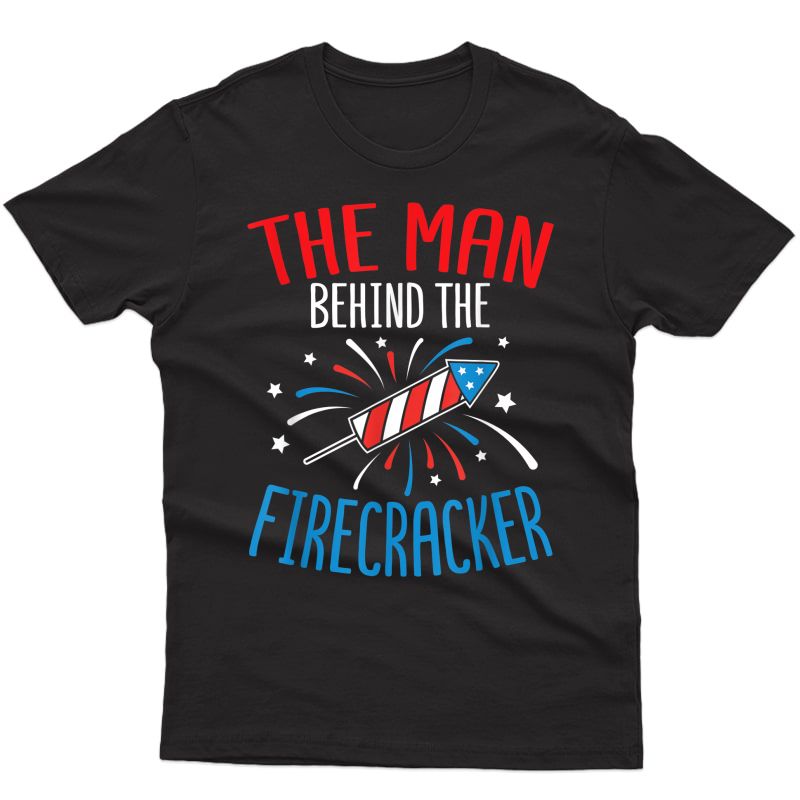 S Funny 4th Of July Baby Shower The Man Behind The Firecracker T-shirt