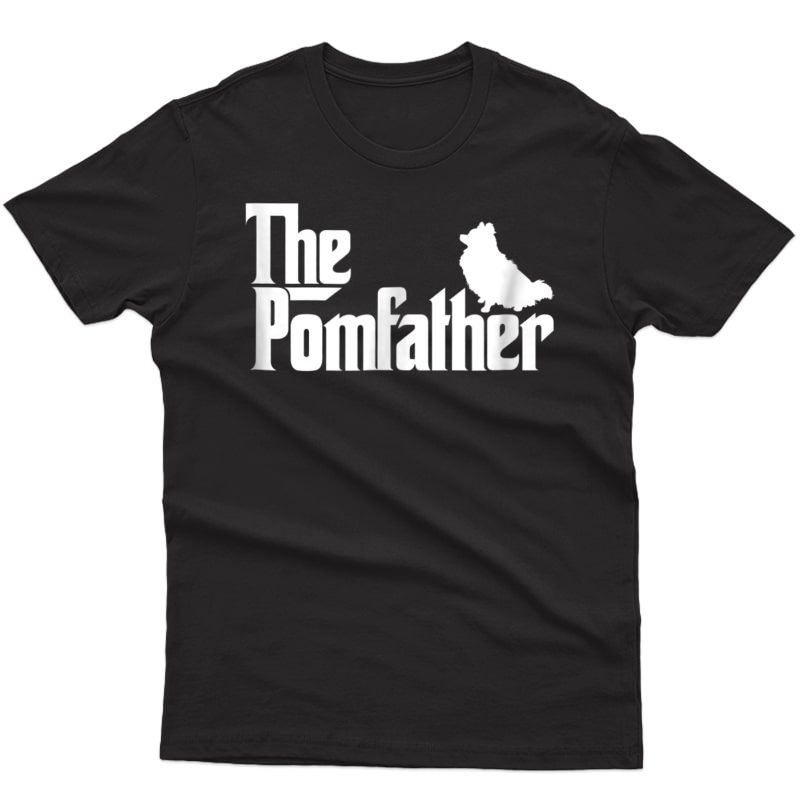 S Funny Pomeranian Father Dad Shirt The Pom Father Tee