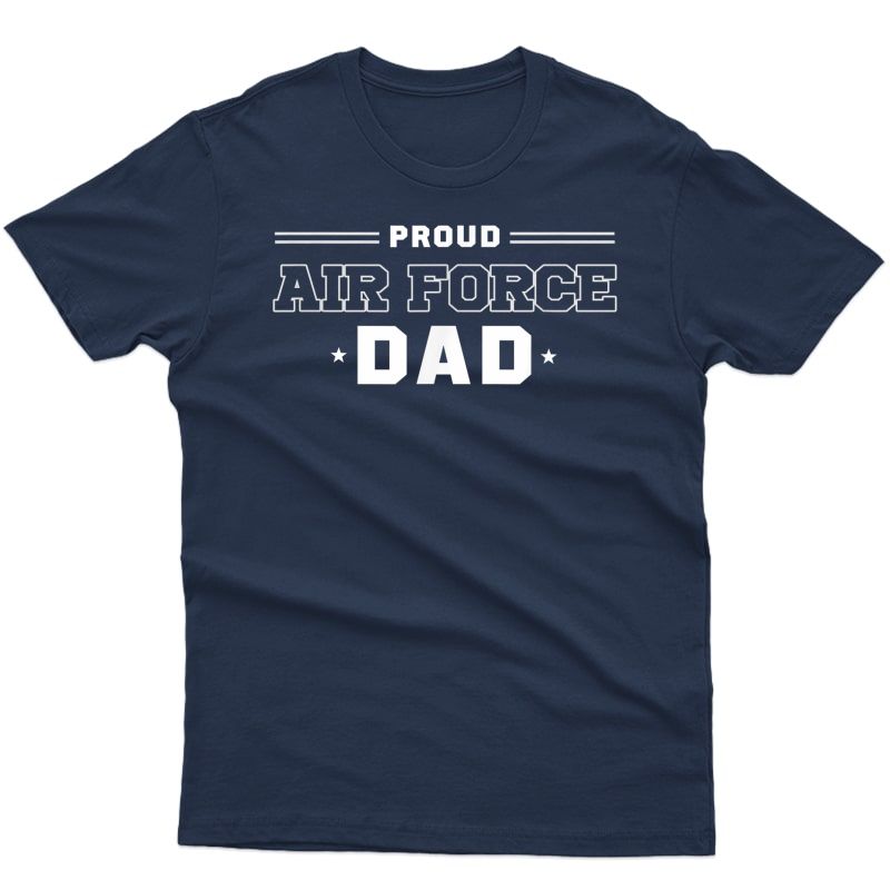 S Proud Us Air Force Dad Military Pride T-shirt