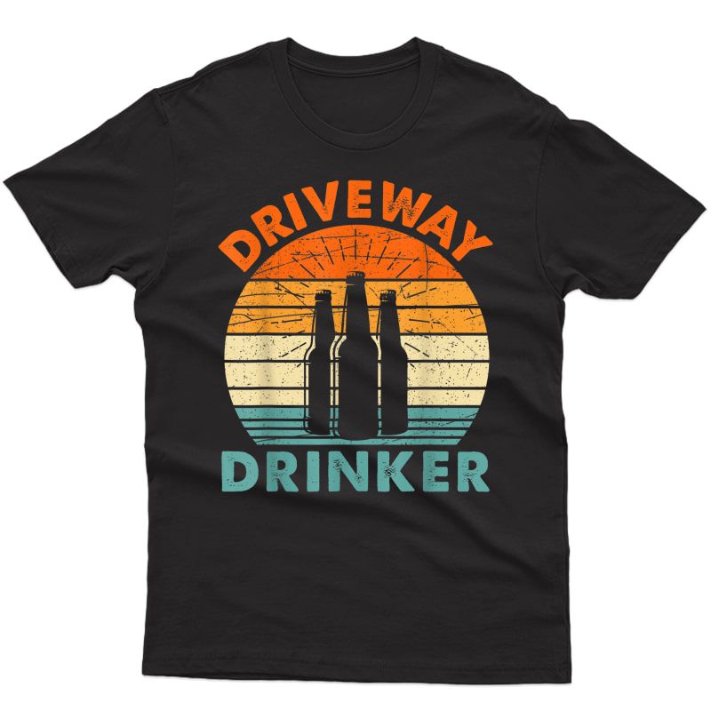 S Retro Vintage Driveway Drinker Beer Drinking T-shirt