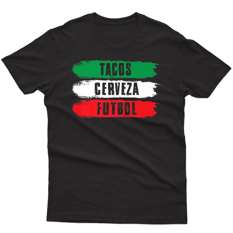 Mexican Pride Tacos Cerveza Futbol Mexico Soccer T-shirt