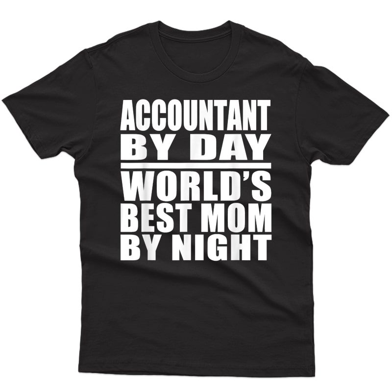 Mom Job Tee: Accountant Best Mom Mothers Day Gift Shirts