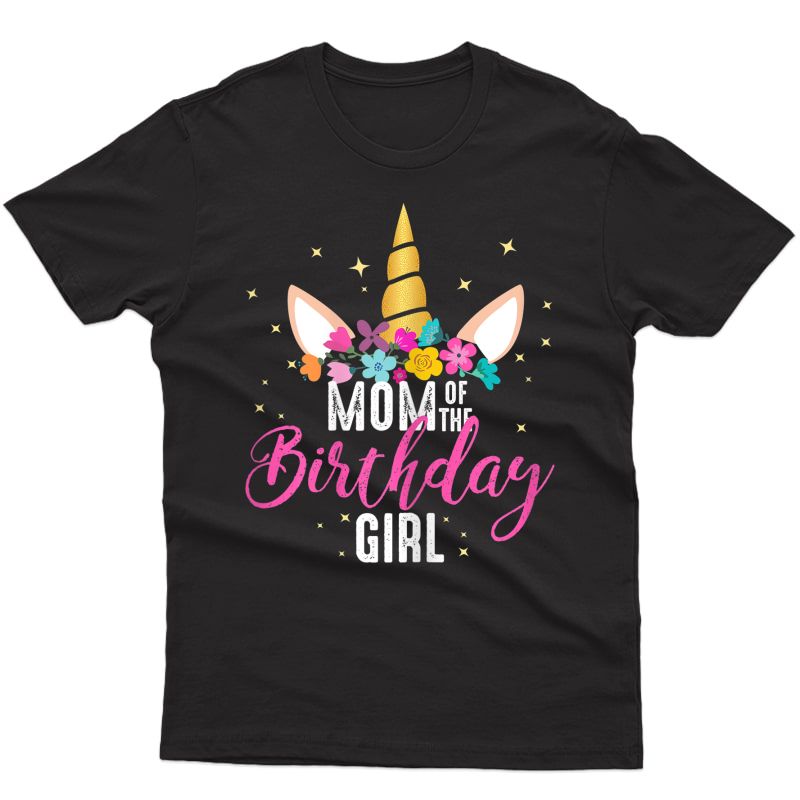 Mom Of The Birthday Girl Mother Gifts Unicorn Birthday T-shirt