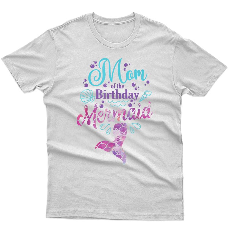 Mom Of The Birthday Mermaid Birthday Party Mermaid Mother T-shirt