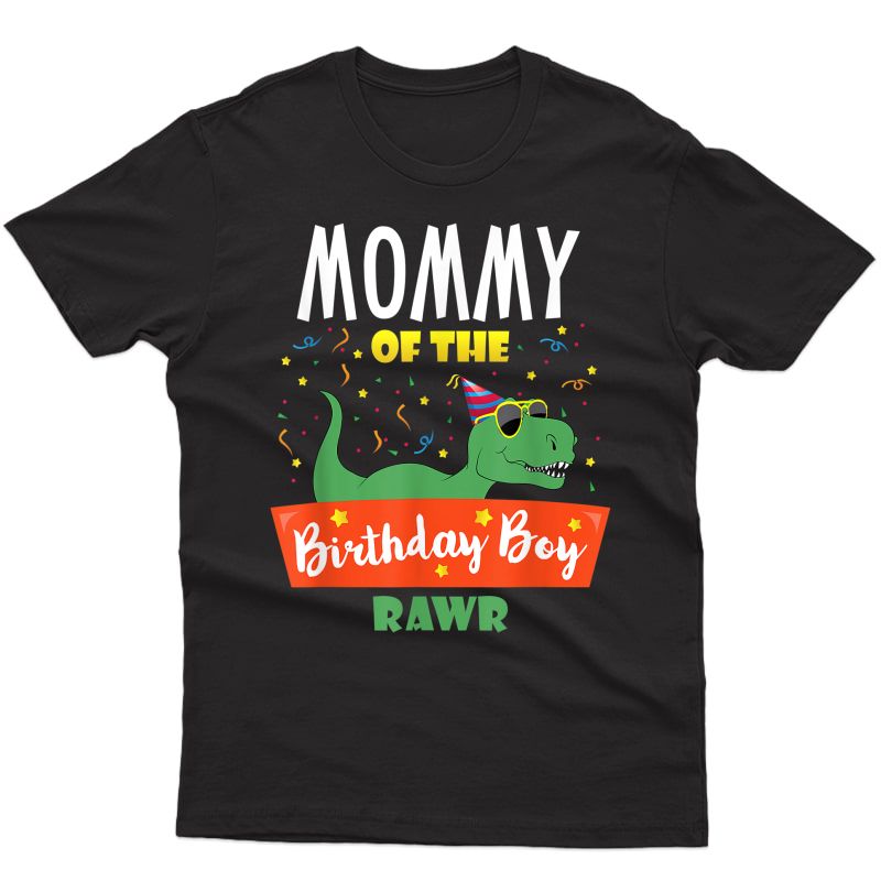 Mommy Of The Birthday Boy Shirt Dinosaur Raptor Funny Tshirt T-shirt