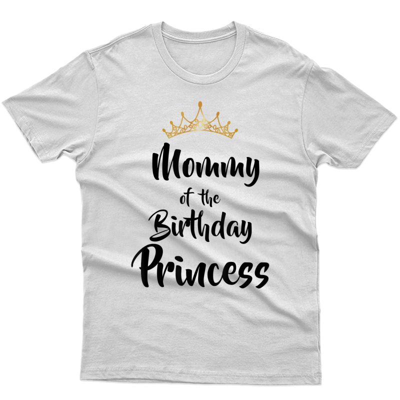 Mommy Of The Birthday Princess Matching Family T-shirt T-shirt