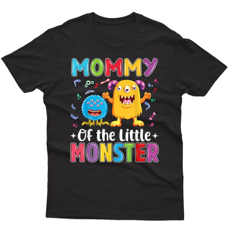 Mommy Of The Little Monster Birthday Family Monster T-shirt