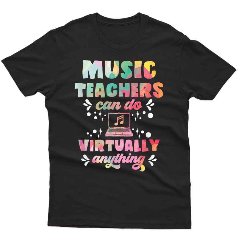 Music Tea Can Do Virtually Anything Funny Tea Gift T-shirt