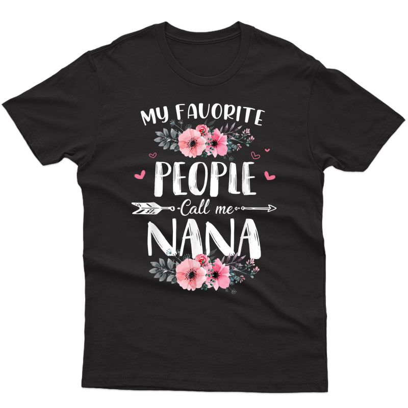 My Favorite People Call Me Nana Tee Mother's Day 2021 T-shirt