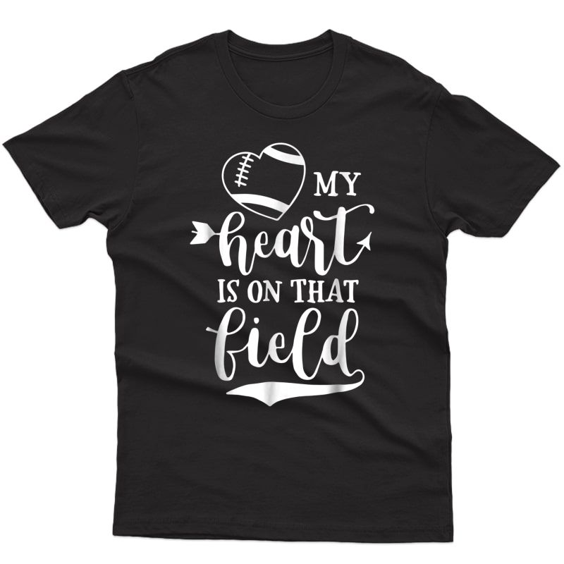 My Heart Is On That Field Football T-shirt Mom And Dad Gift