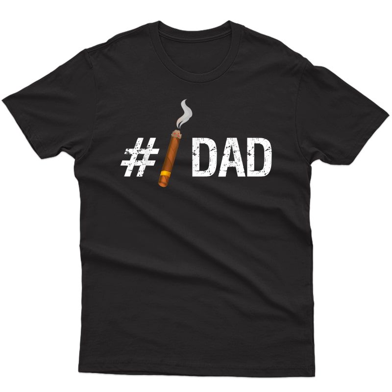 New #1 Dad Funny Fathers Day Cigar T Shirt