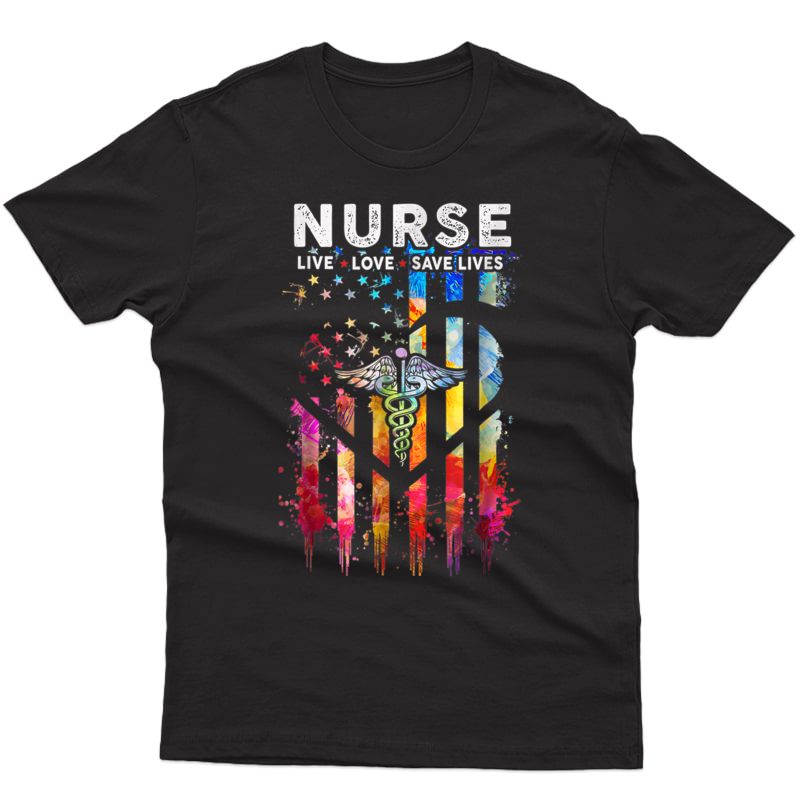 Nurse Live Love Save Lives Cute Proud Of Nursing T-shirt