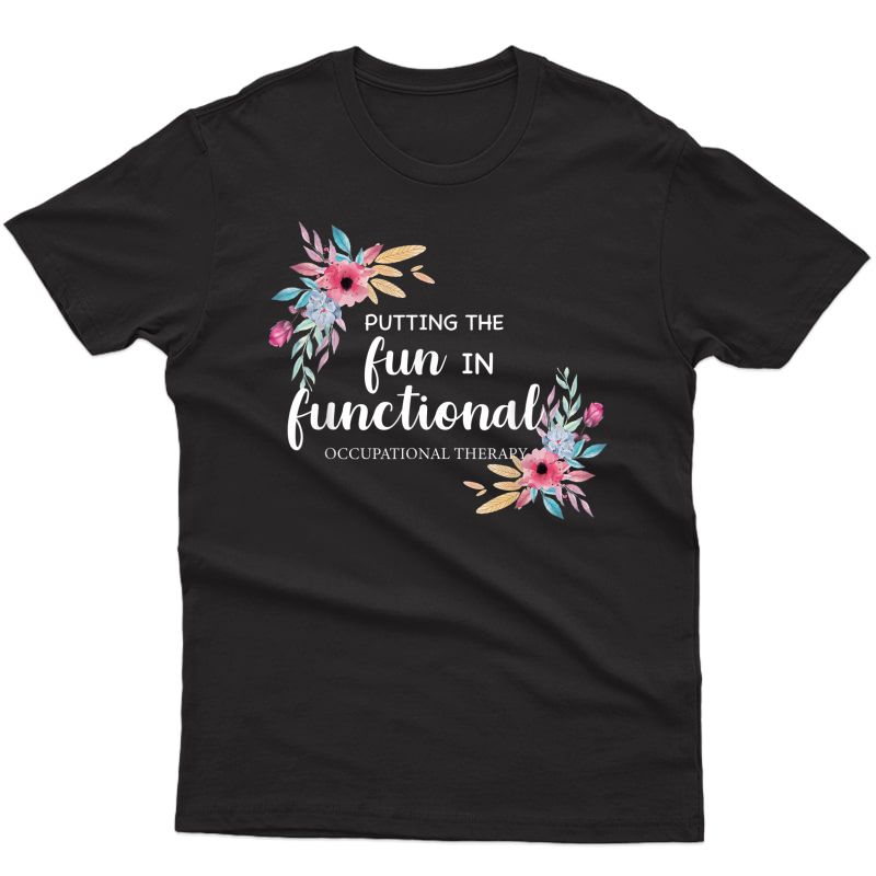 Occupational Therapy T Shirt Ot Floral Therapist Gift
